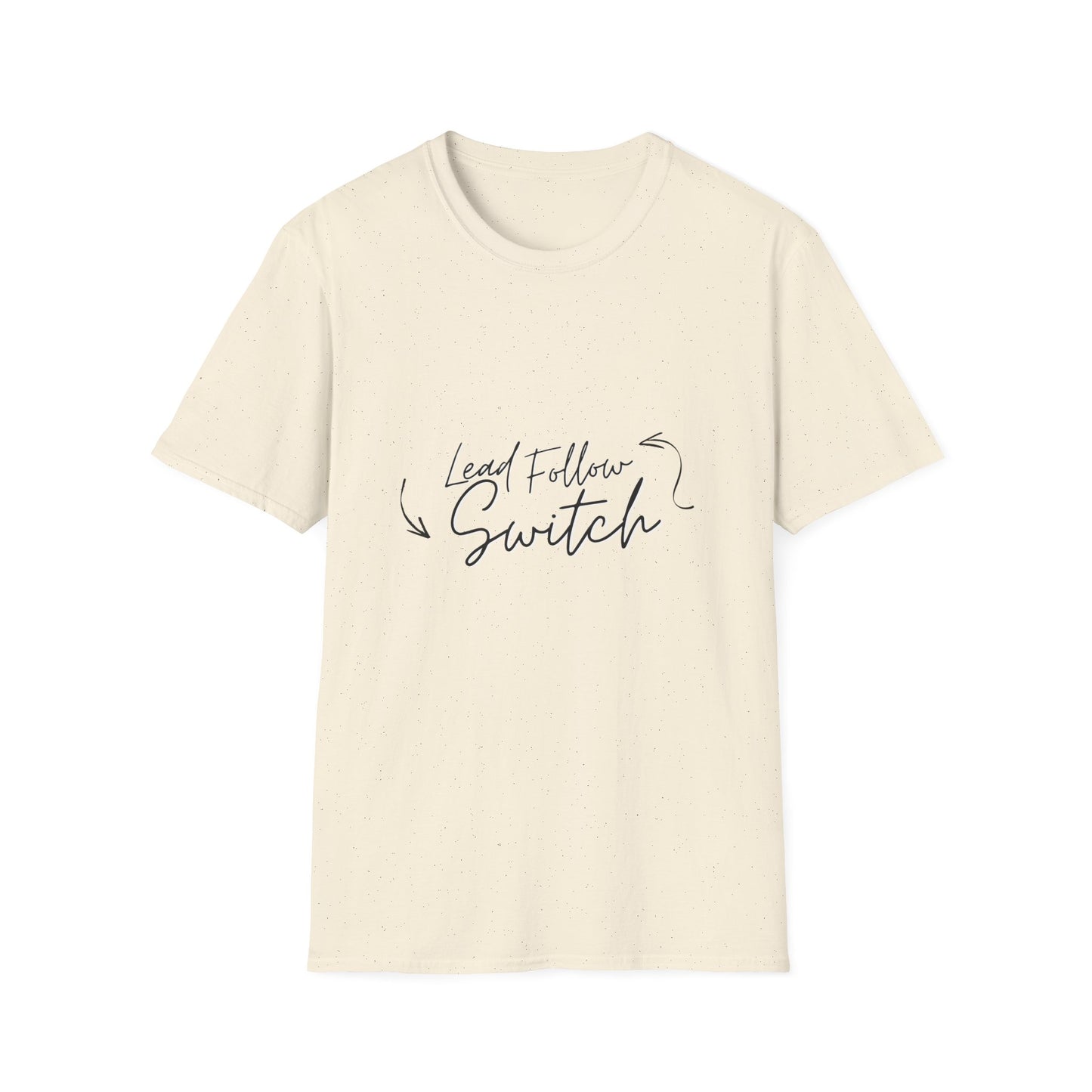 "Lead, Follow, Switch" - (unisex) tee