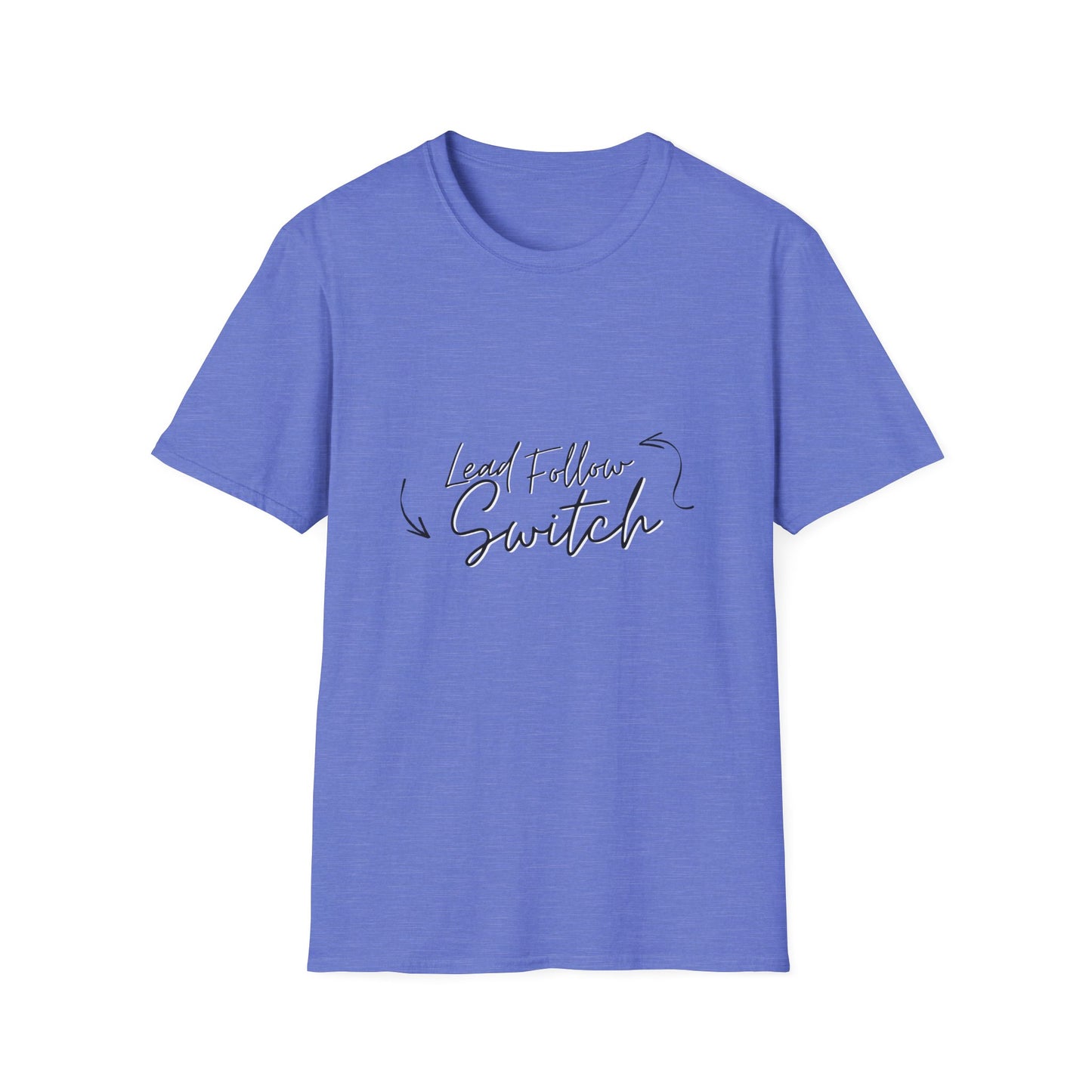 "Lead, Follow, Switch" - (unisex) tee
