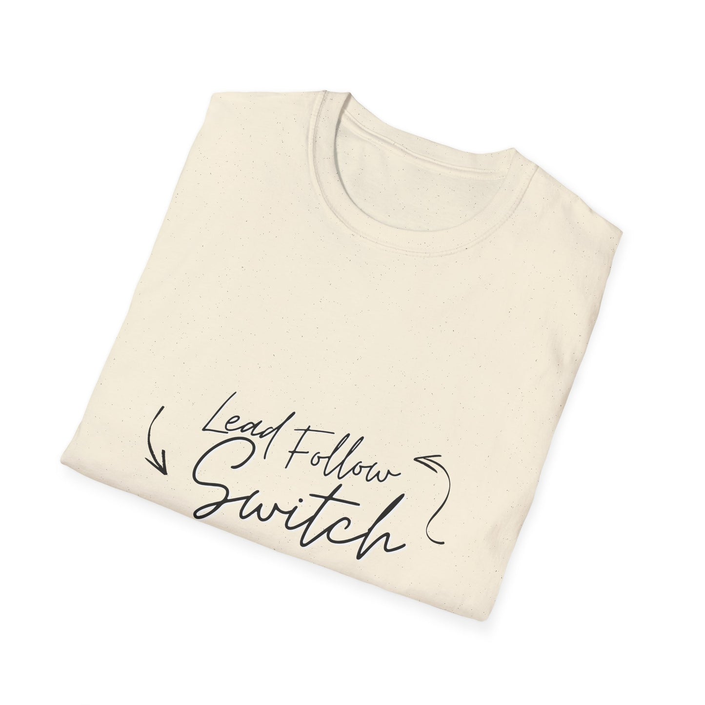 "Lead, Follow, Switch" - (unisex) tee