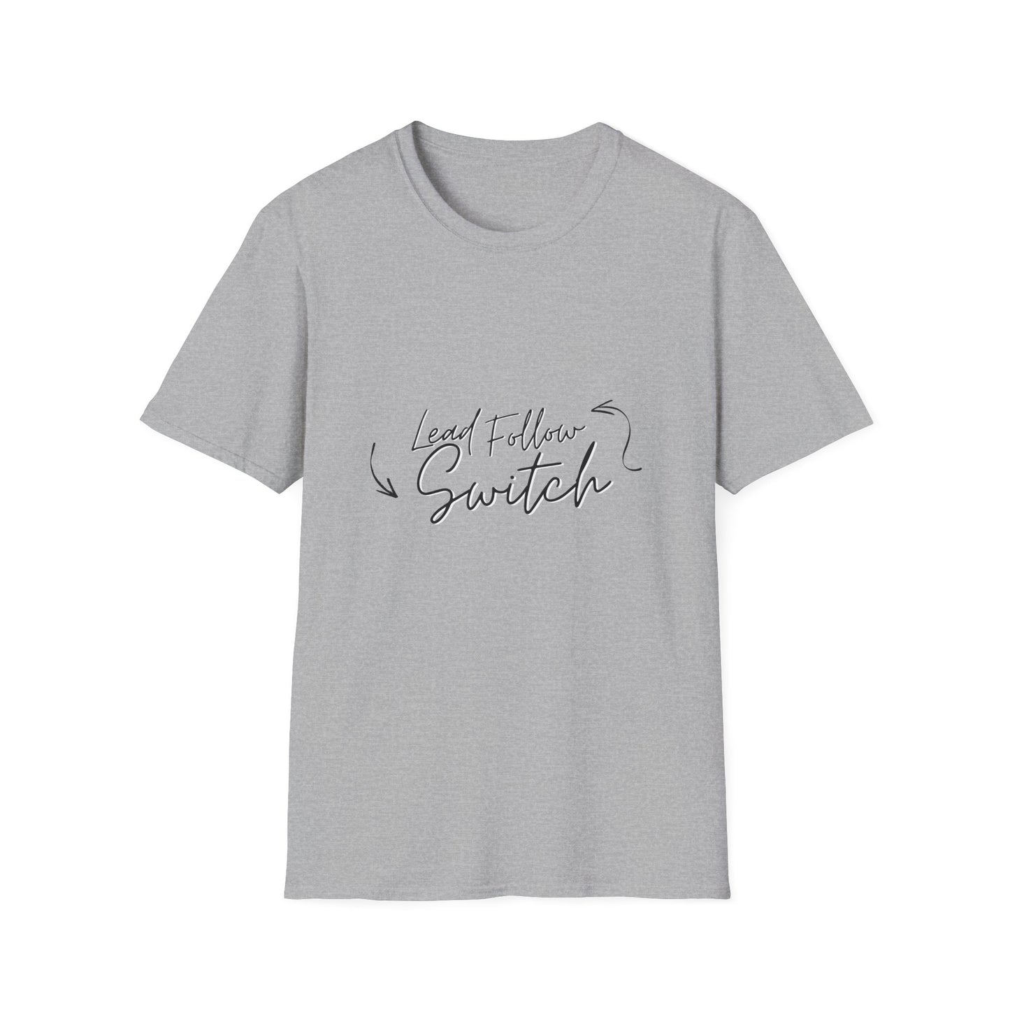 "Lead, Follow, Switch" - (unisex) tee