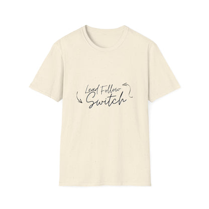 "Lead, Follow, Switch" - (unisex) tee