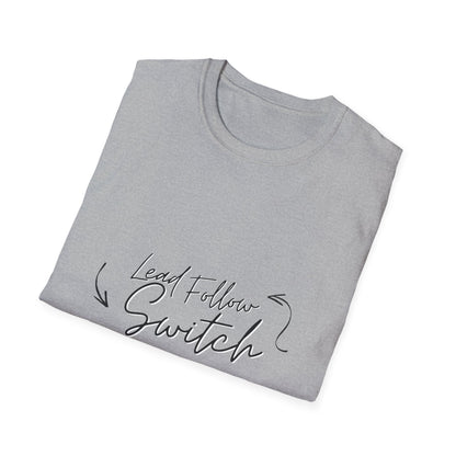 "Lead, Follow, Switch" - (unisex) tee