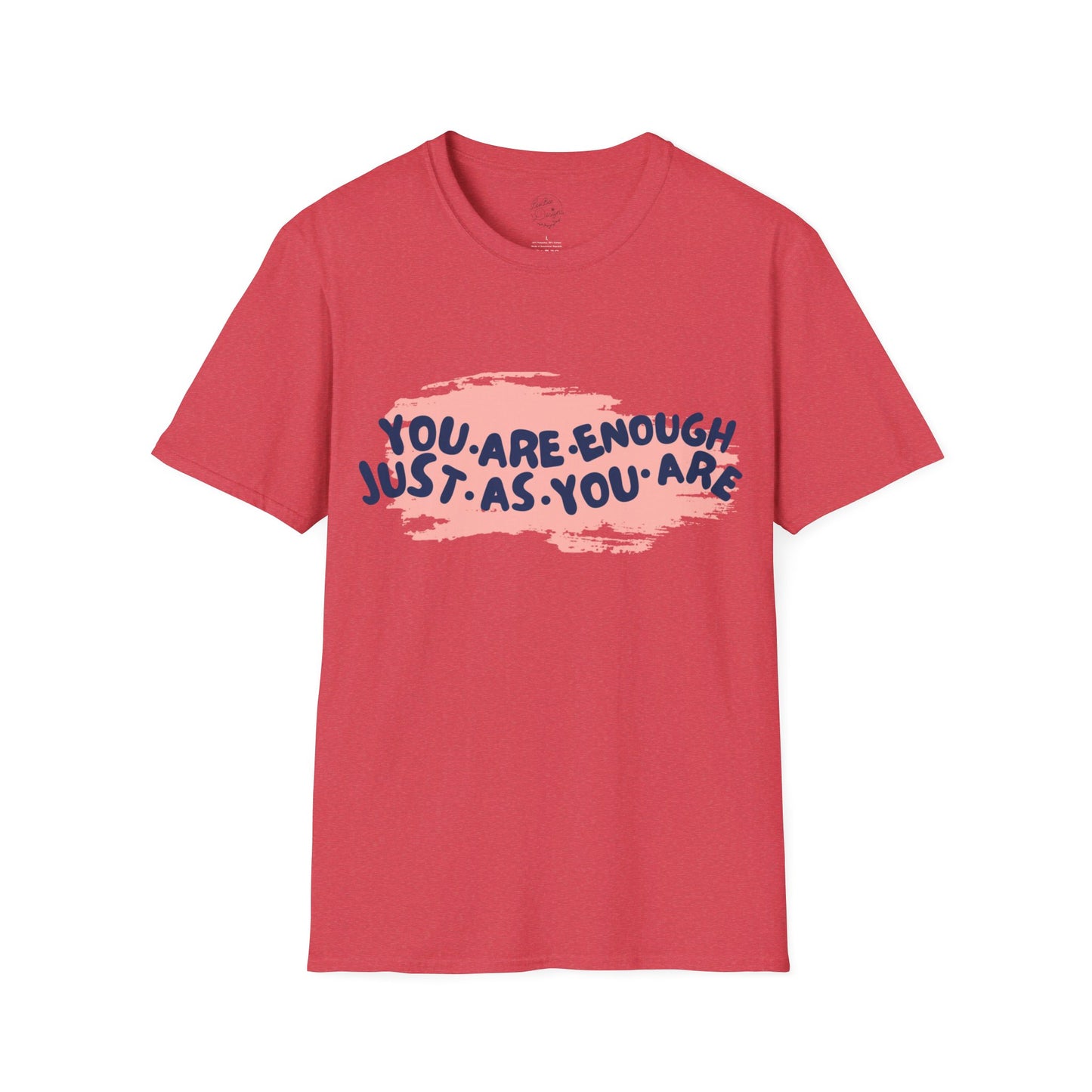 You Are Enough - Tee Shirt