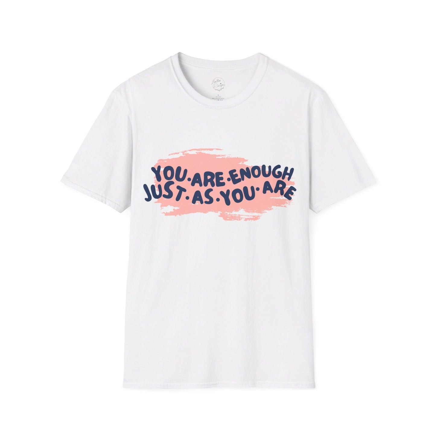 You Are Enough - Tee Shirt